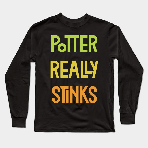 Potter Really Stinks Long Sleeve T-Shirt by polliadesign